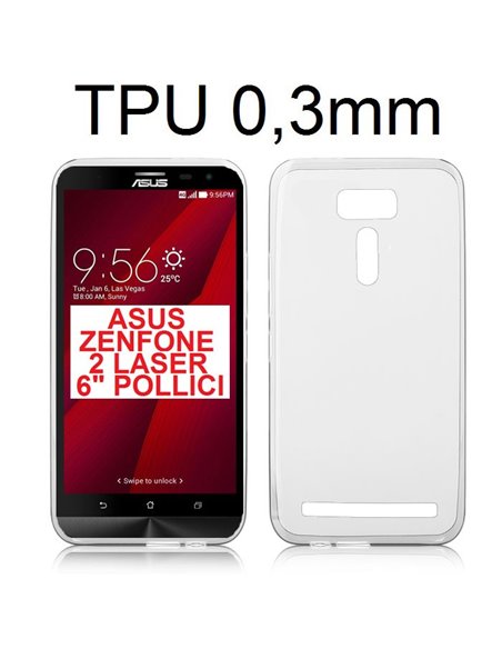 CUSTODIA GEL TPU SILICONE ULTRA SLIM 0,3mm TRASPARENTE per ASUS ZENFONE 2 LASER - 6' POLLICI, ZE600KL, ZE601KL