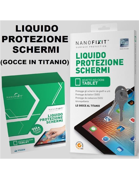 LIQUIDO PROTEZIONE SCHERMI 9H+ per TABLET CON NANOTECNOLOGIA - GOCCE IN TITANIO - MONODOSE NANOFIXITâ„¢ (MADE IN USA)